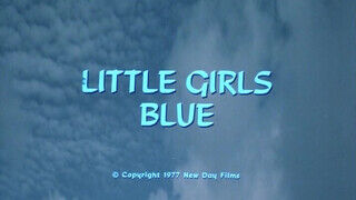 Little Girls Blue (1978) - Teljes retro szexvideó eredeti szinkronnal tetszetős tinédzser csajokkal a vhs korszakból - sexbrother.hu